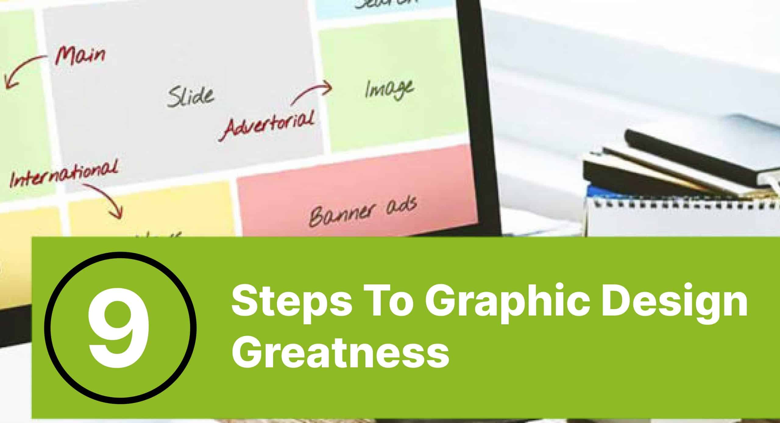9 Steps To Graphic Design Greatness